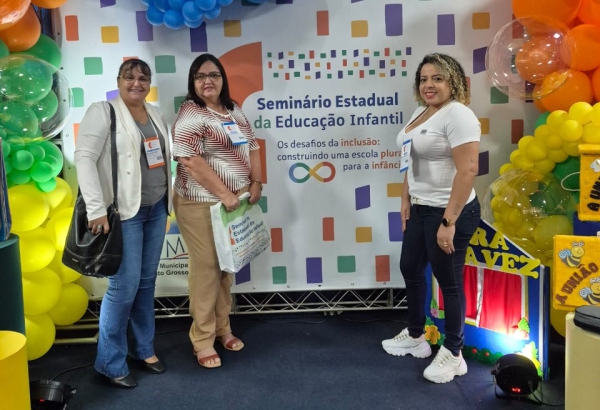 Secretaria Municipal de Educação participa do Seminário Estadual de Educação Infantil e os Desafios da Inclusão