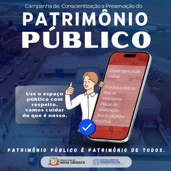 Prefeitura Municipal promove campanha de conscientização a Preservação do Patrimônio Público 