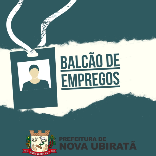 Balcão de Empregos em Nova Ubiratã Anuncia Nove Oportunidades de Emprego para a Comunidade Local