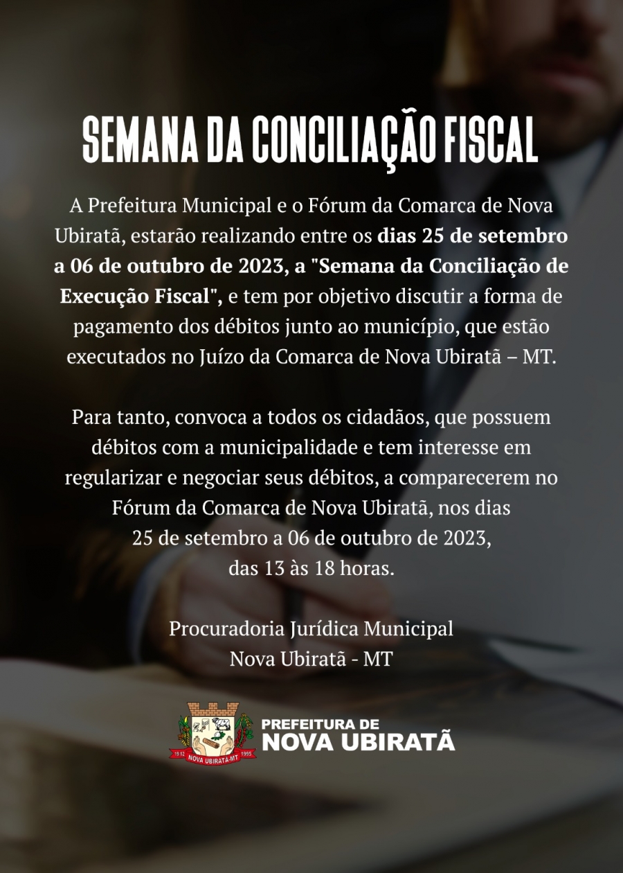 Nova Ubiratã: Prefeitura Lança a &quot;Semana da Conciliação de Execução Fiscal&quot; para Regularizar Débitos Municipais