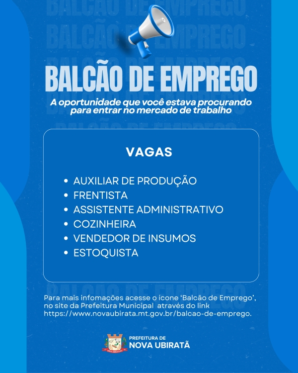 Confira as vagas dispon&iacute;veis no Balc&atilde;o de Emprego de Nova Ubirat&atilde;