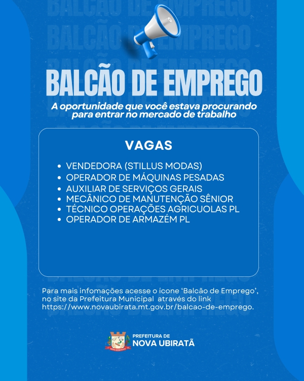 Confira as vagas disponíveis no Balcão de Emprego de Nova Ubiratã