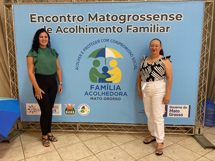 Secretaria de Assistência Social participa do Encontro Mato-grossense de Acolhimento Familiar