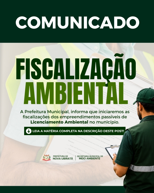 Prefeitura Municipal de Nova Ubirat&atilde; inicia fiscaliza&ccedil;&atilde;o de empreendimentos pass&iacute;veis de Licenciamento Ambiental