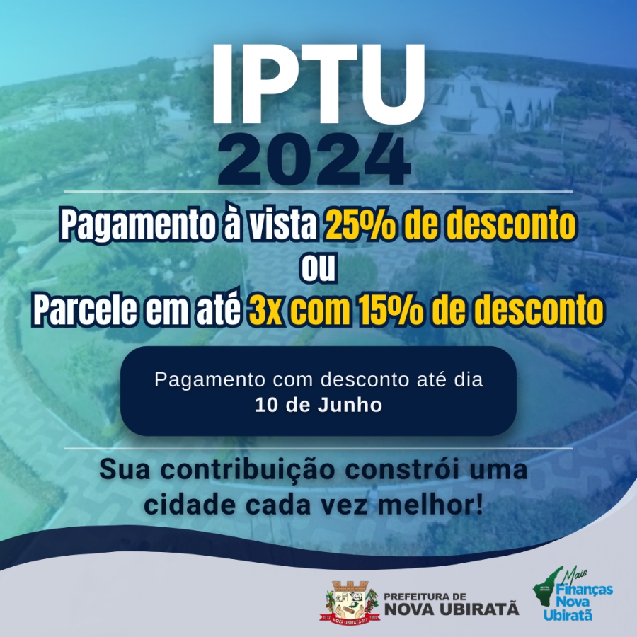 Atenção!! o IPTU 2024 de Nova Ubiratã já está disponível para pagamento