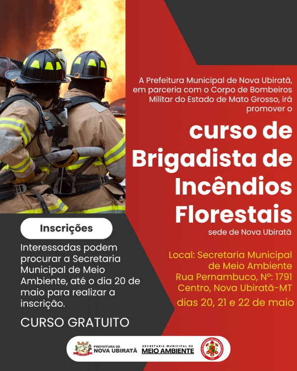 Prefeitura Municipal e Corpo de Bombeiros Militar do Estado de Mato Grosso abrem inscrições para o curso de Brigadista de Incêndios Florestais