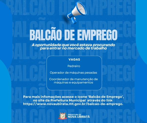 Confira as vagas disponíveis no Balcão de Emprego de Nova Ubiratã