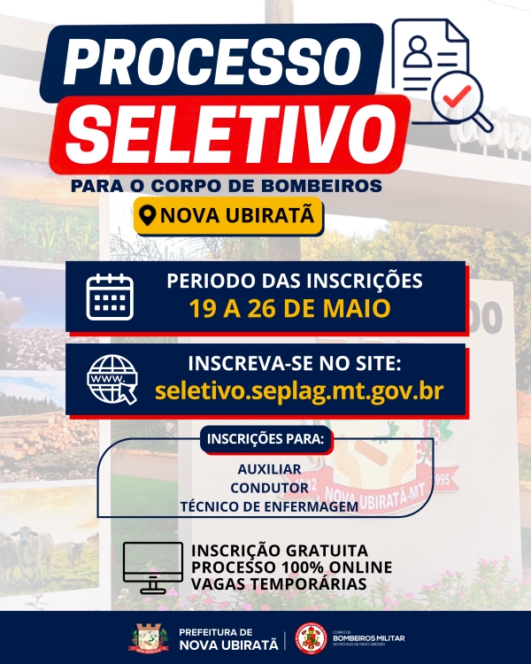 Prefeitura Municipal de Nova Ubirat&atilde; em parceria com o CBMMT anunciam a abertura do processo seletivo para o Corpo de Bombeiros do munic&iacute;pio