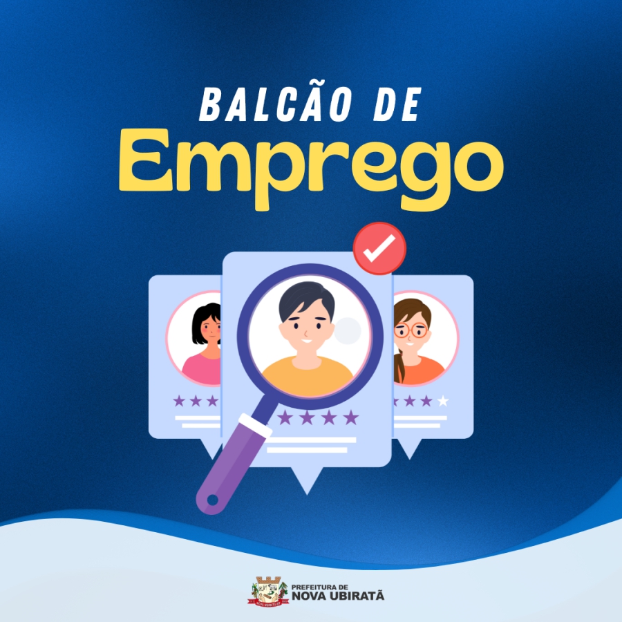 Acesse o Balcão de Empregos e descubra vagas de empregos disponíveis em Nova Ubiratã