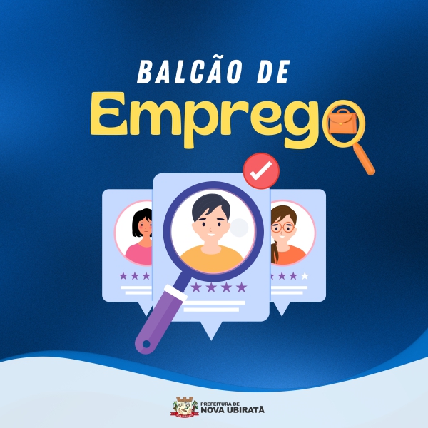 Confira as vagas disponíveis no Balcão de Emprego de Nova Ubiratã